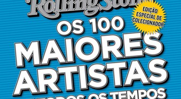 Especial <i>Os 100 Maiores Artistas de Todos os Tempos</i> já está nas bancas de todo o país, por R$ 19,90