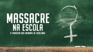 Banner de 'Massacre na Escola: A Tragédia das Meninas de Realengo', da HBO Max (Divulgação)