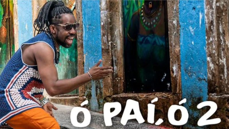 Cartaz oficial de 'Ó Paí, Ó 2' (Foto: Divulgação / H2O Filmes)