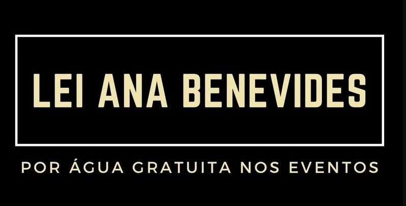 Imagem Lei Ana Benevides: Internautas assinam petição para distribuição gratuita de água em eventos