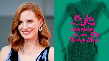 Jessica Chastain (Foto: Matt Winkelmeyer/Getty Images) e capa de Os Sete Maridos de Evelyn Hugo (Foto: Divulgação)