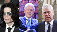 Michael Jackson (Foto: Kevork Djansezian-Pool/Getty Images) | Bill Clinton (Noam Galai/Getty Images) | Príncipe Andrew (Foto: Steve Parsons - WPA Pool/Getty Images)