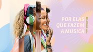 'Por Elas Que Fazem a Música’ (Foto: Divulgação/UBC)