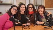 Silvia Molinar, Gerente Executiva do Instituto Cactus e apresentadora do podcast ‘Saúde Mental é assunto de todas as pessoas’ ao lado de Ana Vitória Surreaux, Zélia Duncan e Helena Duncan (Foto: Divulgação)