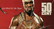 Capa do álbum Get Rich Or Die Tryin' (foto: reprod.)