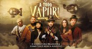 Pôster de A Todo Vapor!, primeira série steampunk do Brasil (Foto: Fabio Grum)