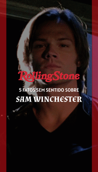 5 fatos sem sentido sobre Sam Winchester