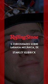 5 curiosidades sobre Laranja Mecânica, de Stanley Kubrick