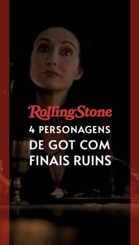 4 personagens de GoT com finais ruins