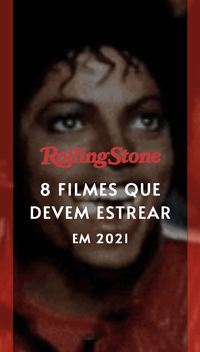 8 filmes incríveis que devem estrear em 2021