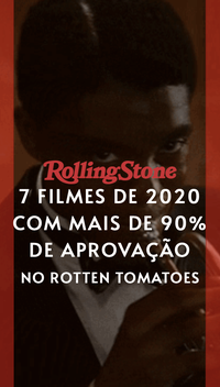 7 filmes de 2020 com mais de 90 porcento de aprovação