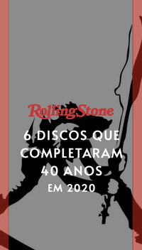 6 discos que completaram 40 anos em 2020