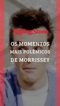 As maiores polêmicas e os momentos mais absurdos de Morrissey