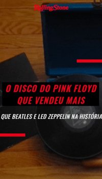 Pink Floyd vendeu mais do que Beatles e Led Zeppelin?