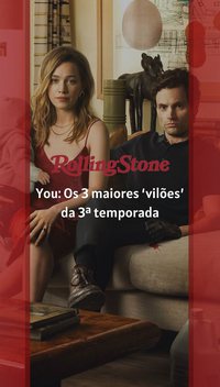 You: Os 3 maiores ‘vilões’ da 3ª temporada