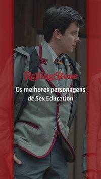 Os melhores personagens de Sex Education