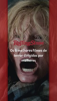 Os 6 melhores filmes de terror dirigidos por mulheres