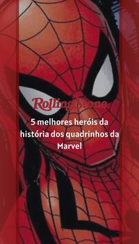 5 melhores heróis da história dos quadrinhos da Marvel