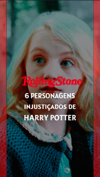 6 personagens injustiçados de Harry Potter