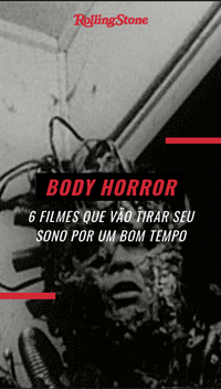 6 filmes de body horror que vão tirar seu sono por um bom tempo