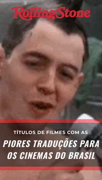 Títulos de filmes com as piores traduções para os cinemas do Brasil