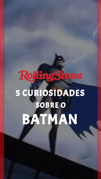 5 curiosidades sobre o Batman