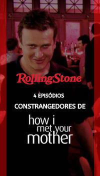 4 episódios constrangedores de How I Met Your Mother