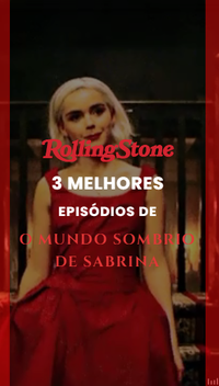 3 melhores episódios de 'O Mundo Sombrio de Sabrina'