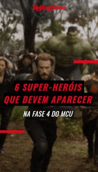 6 super-heróis que devem aparecer na fase 4 do MCU