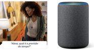 Skills da Alexa: como treinar seus conhecimentos com o dispositivo Echo - Reprodução/Amazon