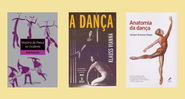 Selecionamos 5 livros incríveis para quem deseja saber tudo sobre dança - Reprodução/Amazon