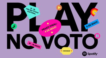 Spotify lança movimento Play no Voto, pelo engajamento de adolescentes - Divulgação