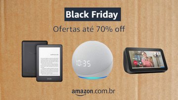 Adquira os dispositivos inteligentes da Amazon em até 70% off. Confira! - Reprodução/Amazon