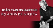 João Carlos Martins: 80 Anos de Música (Foto: Divulgação)