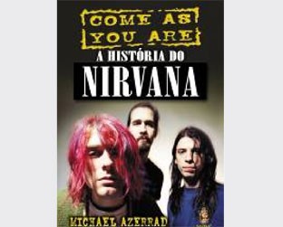 <i>Come As You Are - A História do Nirvana</i> chega ao Brasil 15 anos depois de ser lançado nos EUA - Divulgação