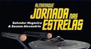 Almanaque Jornada nas Estrelas, de Salvador Nogueira e Susana Alexandria