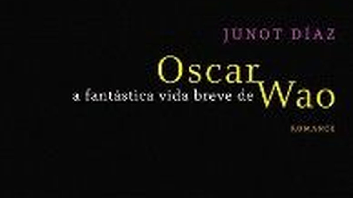 A Fantástica Vida Breve de Oscar Wao, de Junot Díaz