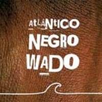 Álbum Atlântico Negro ,Wado