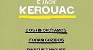 E os Hipopótamos Foram Cozidos em seus Tanques, Jack Kerouac e William S. Burroughs