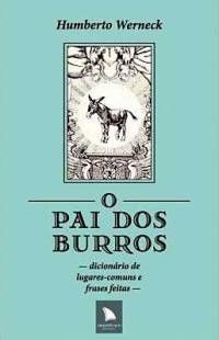 O Pai dos Burros - Humberto Werneck