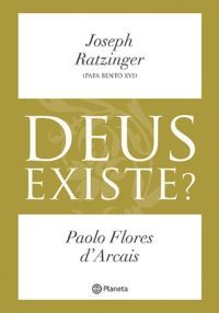 Deus Existe? escrito por Joseph Ratzinger e PaoloFlores d'Arcais - Divulgação