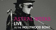 Van Morrison - Astral Weeks Live at the Hollywood Bowl