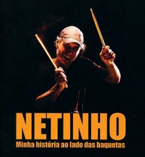 Netinho - Minha História ao Lado das Baquetas