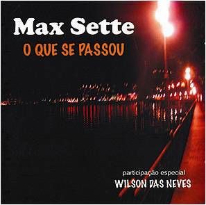 Max Sette - O que passou