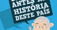 Nunca Antes na História Deste País, de Marcelo Tas - DIVULGAÇÃO