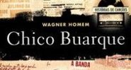 Chico Buarque - Histórias de Canções - DIVULGAÇÃO