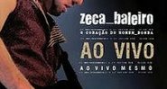 O Coração do Homem-Bomba ao Vivo - Zeca Baleiro - DIVULGAÇÃO