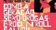 Como a Geração Sexo, Drogas e Rock'n'Roll Salvou Hollywood - Peter Biskind - Divulgação