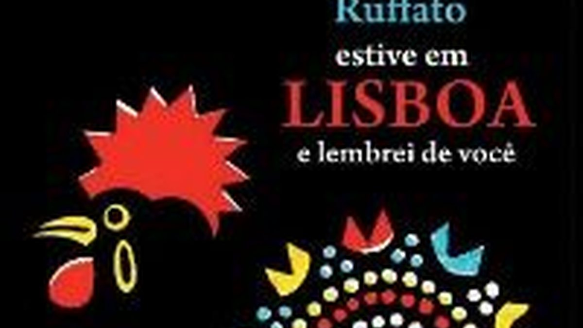 Estive em Lisboa e Lembrei de Você -Luiz Ruffato - Divulgação