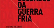 Os Últimos Soldados da Guerra Fria